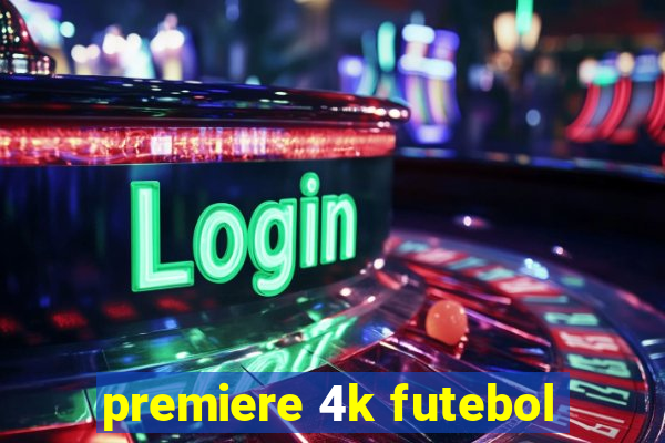 premiere 4k futebol